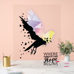 “Where darkness ends, hope begins.” Acrylic Sign