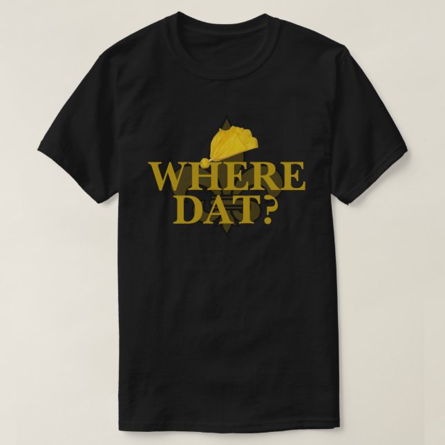 Where Dat? T-Shirt (Design Front)