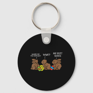Where Did You Guys Go Chocolate Bunny Funny Easter Keychain
