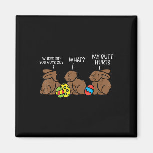 Where Did You Guys Go Chocolate Bunny Funny Easter Magnet