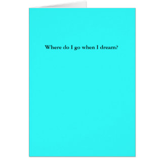 Where do I go when I dream? Cards