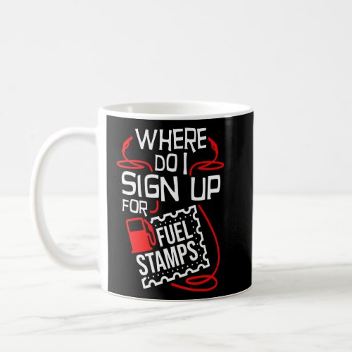 Where Do I Sign Up For Fuel Stamps Fuel Station Em Coffee Mug