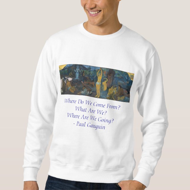'Where Do We Come From?' - Paul Gauguin Sweatshirt (Front)