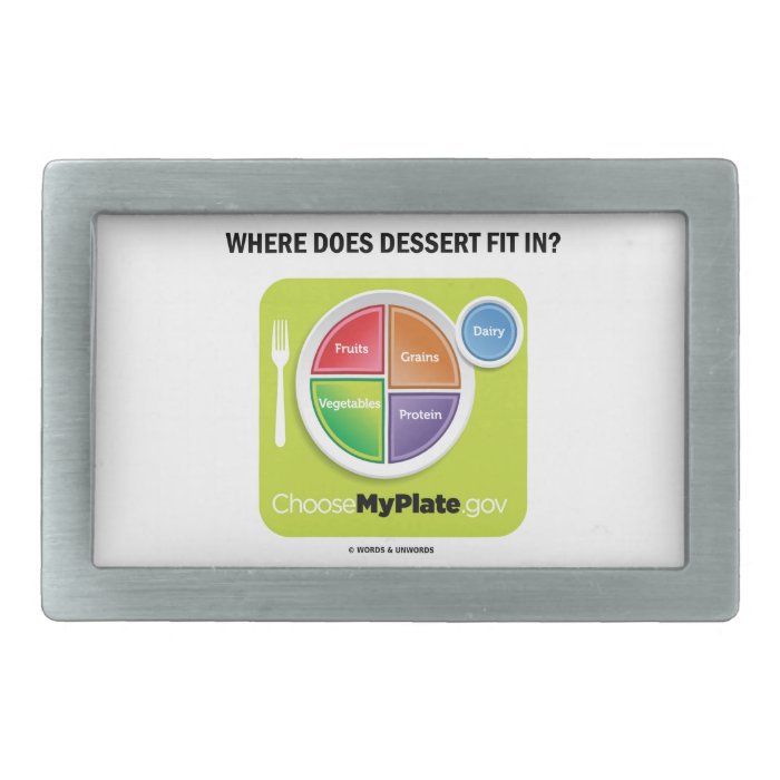 Where Does Dessert Fit In? (MyPlate Humor) Rectangular Belt Buckle