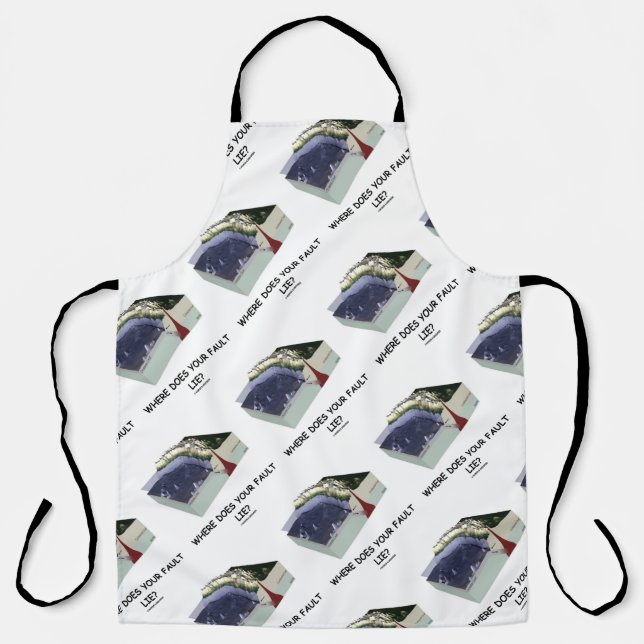 Where Does Your Fault Lie? Geology Humor Apron (Front)