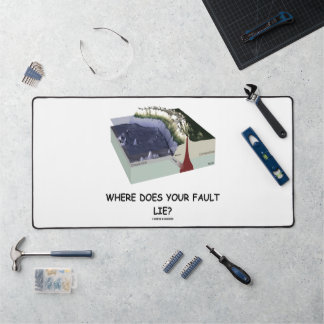 Where Does Your Fault Lie? Geology Humor Desk Mat