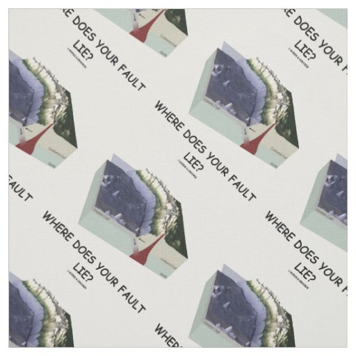 Where Does Your Fault Lie? Geology Humor Fabric