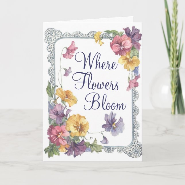 Where Flowers Bloom - Greeting Card (Front)
