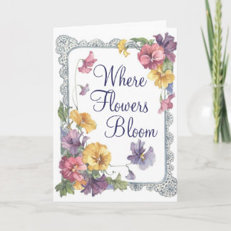 Where Flowers Bloom - Greeting Card