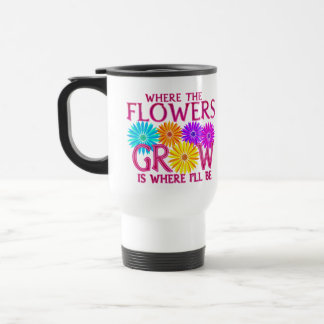 Where Flowers Grow Travel Mugs