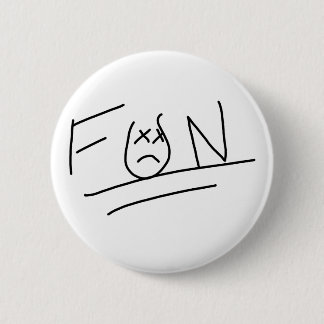 Where fun comes to die button
