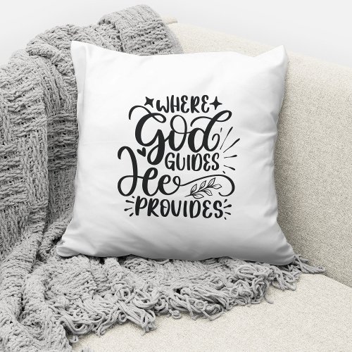 Where God Guides He Provides Christian Quote Throw Pillow
