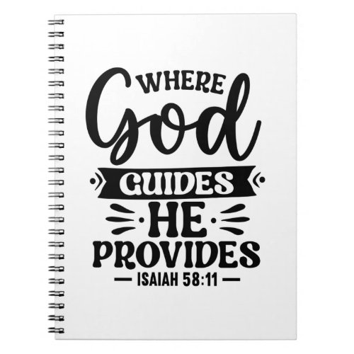 Where God Guides He Provides _ Isaiah 5811 Notebook