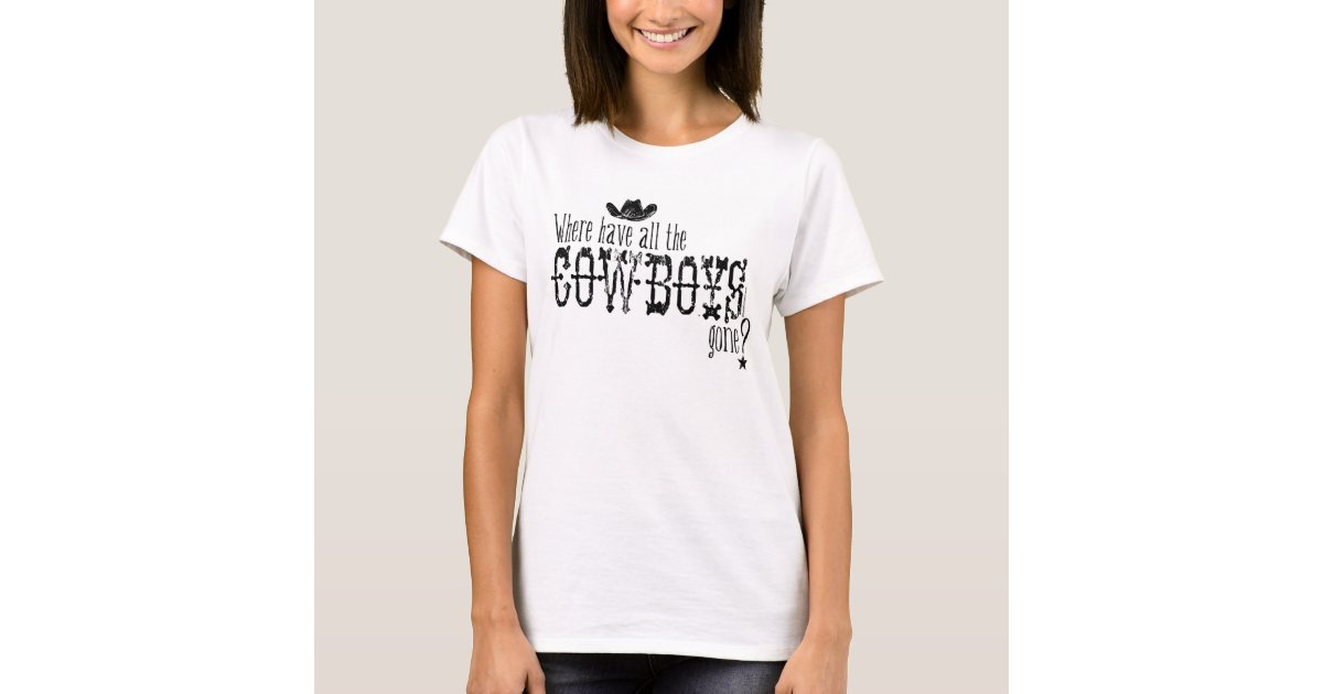 Where have all the cowboys gone? T-Shirt