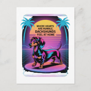 Where Hearts Are Humble, Dachshunds Feel At Home Postcard