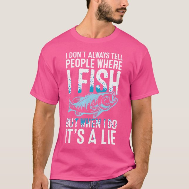 Where I Fish Fisher Fish Rod Angler Fisherman Fish T-Shirt (Front)
