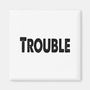 Where I Go Trouble Follows – Funny Matching Couple Magnet