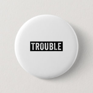 Where I Go Trouble Follows Funny Matching Couple S Button