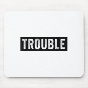 Where I Go Trouble Follows Funny Matching Couple S Mouse Pad