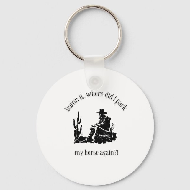 Where I park my horse? Keychain (Front)