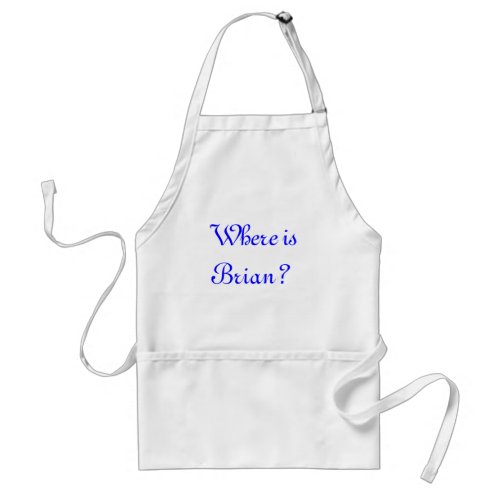 Where is Brian Adult Apron