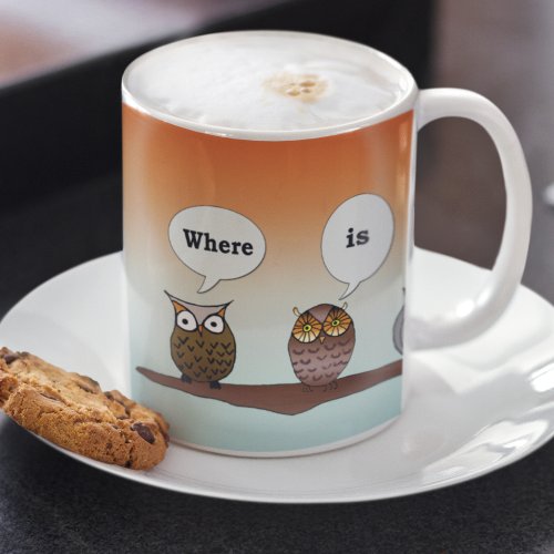 Where Is My Coffee Four Owls Mug