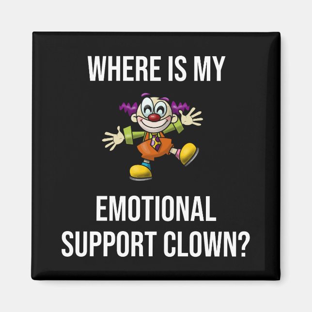 Where Is My Emotional Support Clown Funny Magnet (Front)