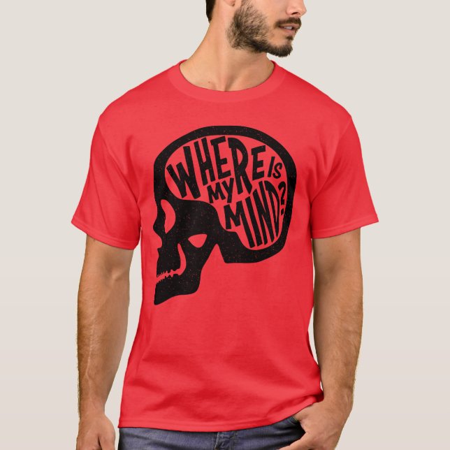Where is my Mind Fight Club funny T-Shirt (Front)