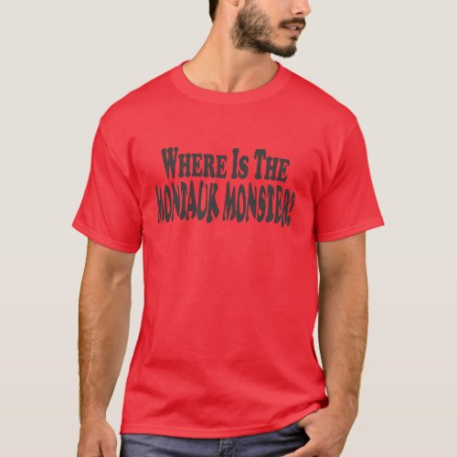 Where Is The Montauk Monster _ Two Lines T_Shirt