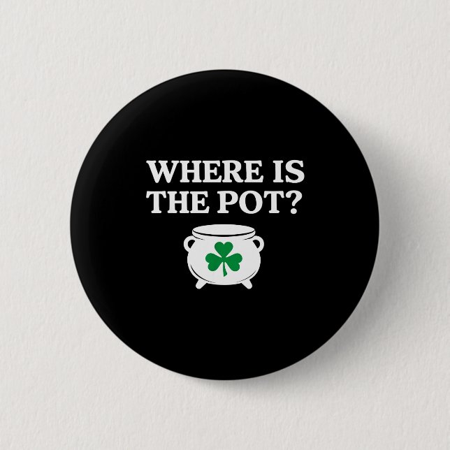 Where is the pot funny irish quote  button (Front)
