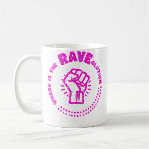 Where Is The Raveolution Electro Music Coffee Mug