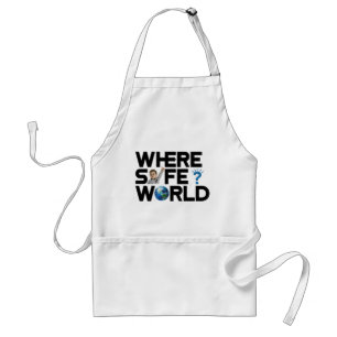 Where is the world safe? We want freedom and peace Adult Apron