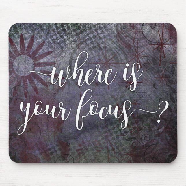Where is Your Focus? Typography Rustic Abstract Mouse Pad (Front)