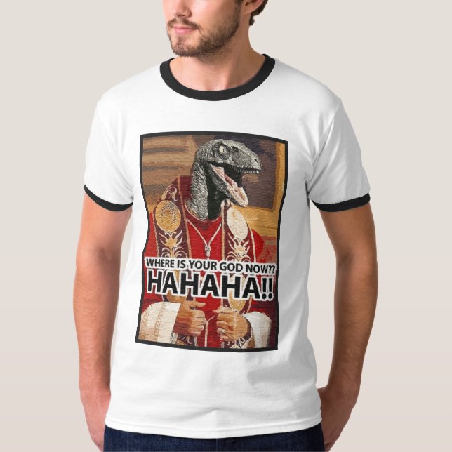 Where is your god now? (Raptor) T-Shirt (Front)