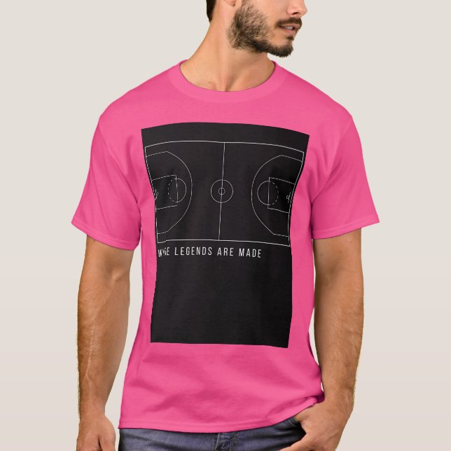 Where Legends Are Made T-Shirt (Front)