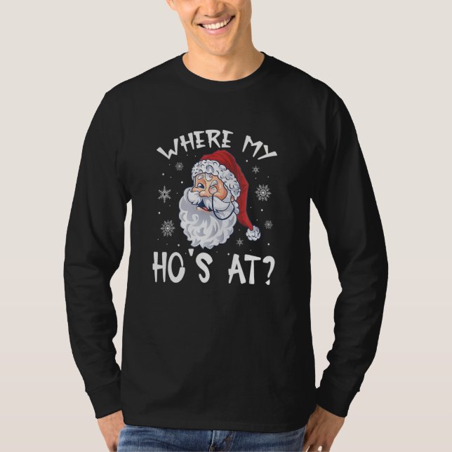 Where My Hos At Christmas Pajamas Santa Adult Humo T-Shirt (Front)