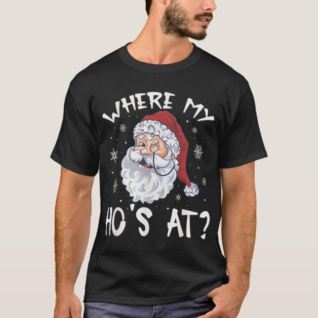 Where My Hos At Christmas Pajamas Santa Adult T-Shirt (Front)