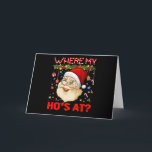 Where My Hos At Christmas Santa Adult Humor Funny Card<br><div class="desc">Enough with the typical and boring T-Shirts! Get this funny novelty design and make this your X-mas pajama! It's a nice gift to put under the christmas tree for your family and friends! Perfect pj for christmas vacation and holiday!</div>