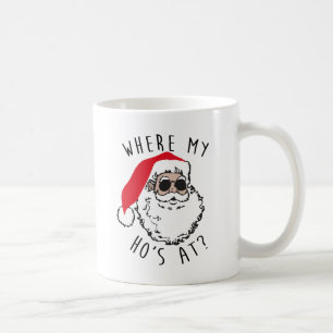 Where My Ho's At? Coffee Mug