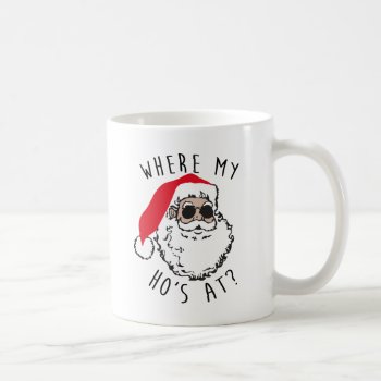 Where My Ho's At? Coffee Mug by FunkyTeez at Zazzle