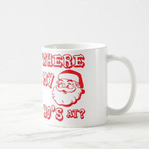 Where My Ho's At - Funny Christmas Santa Claus Coffee Mug