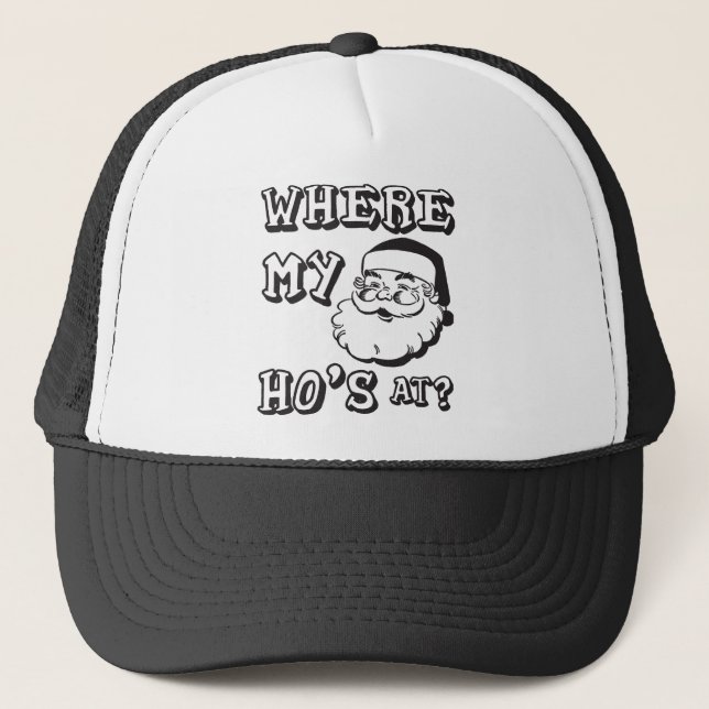 Where My Ho's At - Funny Christmas Santa Claus Trucker Hat (Front)