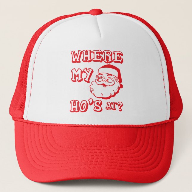 Where My Ho's At - Funny Christmas Santa Claus Trucker Hat (Front)