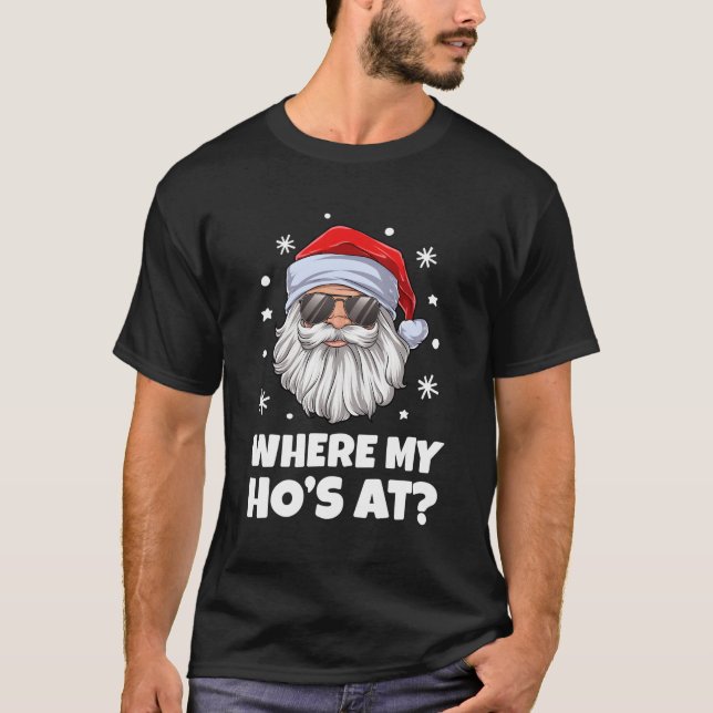 Where My Ho'S At Funny Inappropriate Christmas Men T-Shirt (Front)