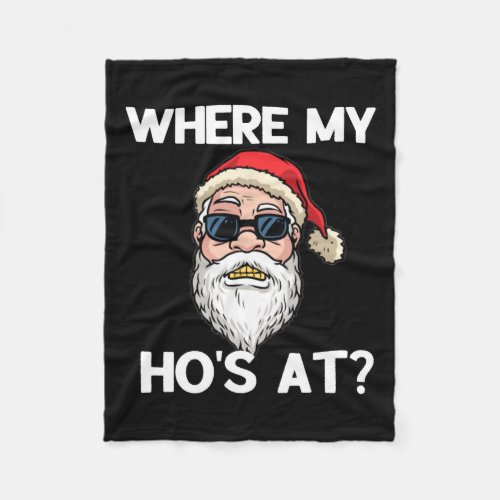 Where My Hos At Funny Mens Christmas Gift Adult Hu Fleece Blanket