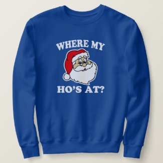 Where my Ho's at? funny Santa Christmas sweater