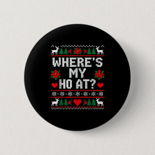Where My Ho's At Ho Matching Couple Christmas Ugly Button