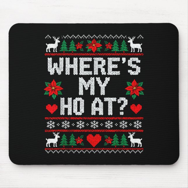Where My Ho's At Ho Matching Couple Christmas Ugly Mouse Pad (Front)