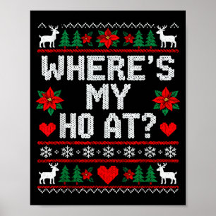 Where My Ho's At Ho Matching Couple Christmas Ugly Poster
