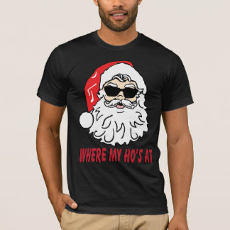 Where my ho's at santa claus christmas T-shirt